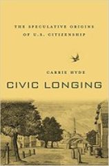 Civic Longing: The Speculative Origins of U.S. Citizenship (2018)