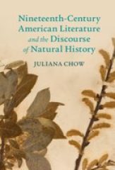 Nineteenth-Century American Literature and the Discourse of Natural History (2021)